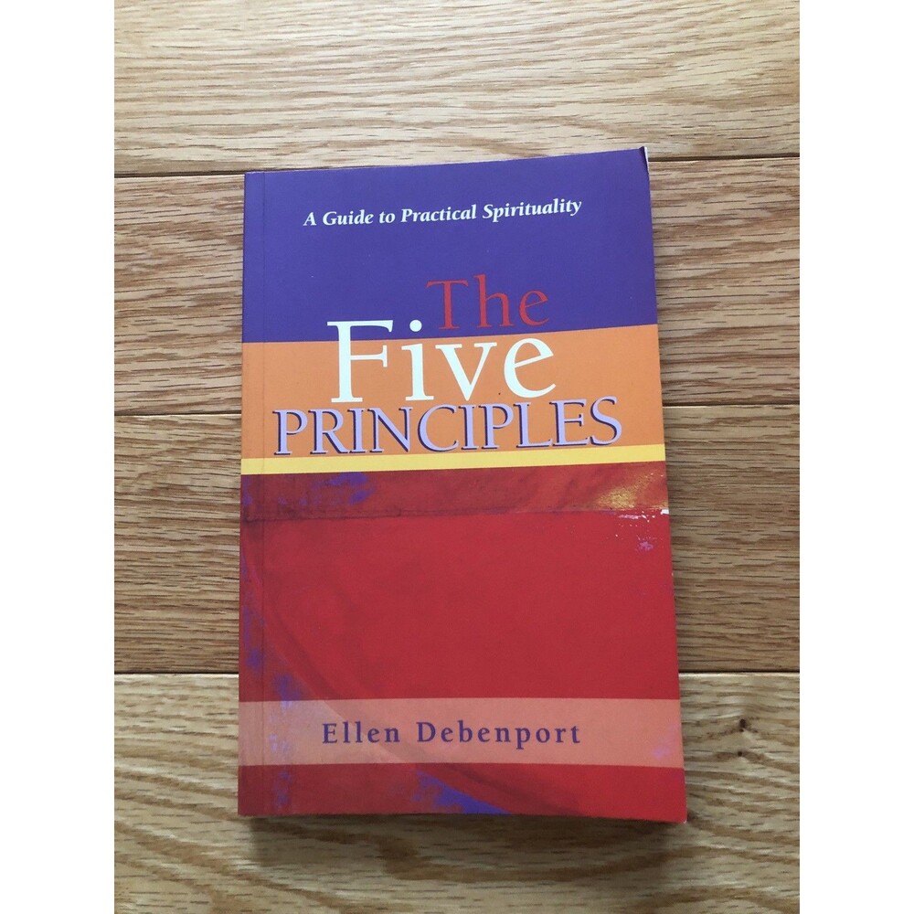 The Five Principles: A Guide to Practical Spirituality Paperback
